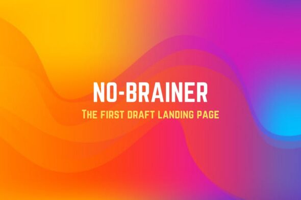 No Brainer - The First Draft Landing Page